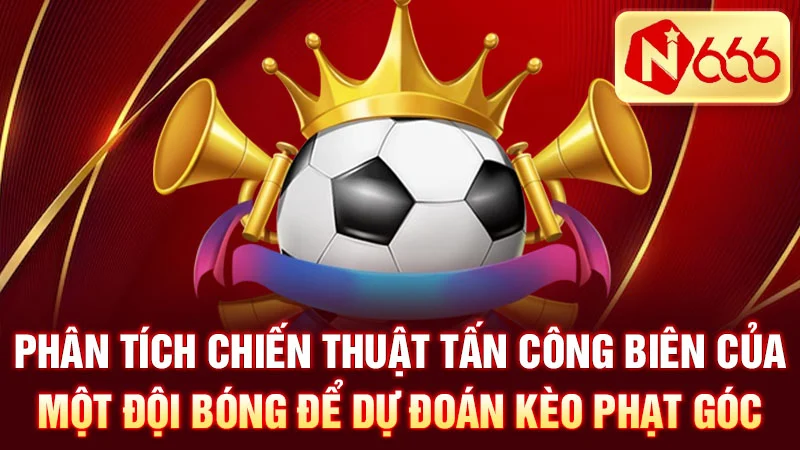 Phân tích chiến thuật tấn công biên của một đội bóng để dự đoán kèo phạt góc.